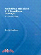 Qualitative Research in International Settings: a Practical Guide