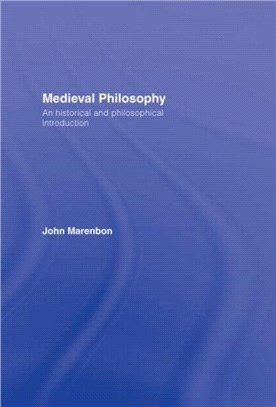 Medieval Philosophy：An Historical and Philosophical Introduction