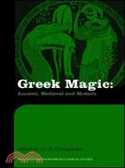Greek Magic: Ancient, Medieval and Modern