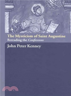 The Mysticism Of Saint Augustine ─ Rereading The Confessions