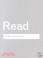 To Hell With Culture: And Other Essays on Art and Society