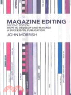 Magazine Editing: How to Develop and Manage a Successful Publication