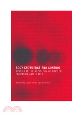 Body knowledge and control : studies in the sociology of physical education and health /
