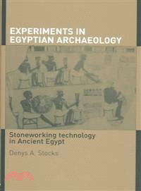 Experiments in Egyptian Archaeology ― Stoneworking Technology in Ancient Egypt