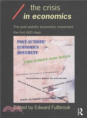 The Crisis in Economics ─ The Post-Autistic Economics Movement : The First 600 Days