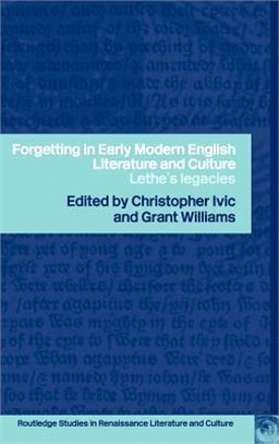 Forgetting in Early Modern English Literature and Culture ─ Lethe's Legacy