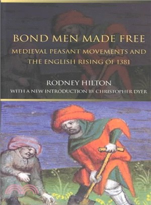 Bond Men Made Free ― Medieval Peasant Movements and the English Rising of 1381