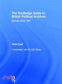 The Routledge Guide To British Political Archives