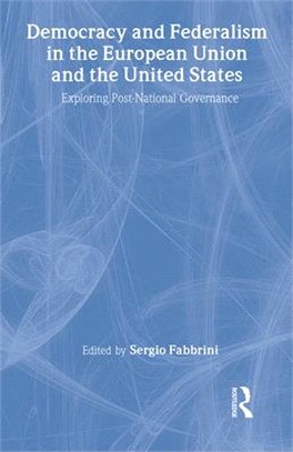 Democracy And Federalism In The European Union And The United States ─ Exploring Post-National Governance