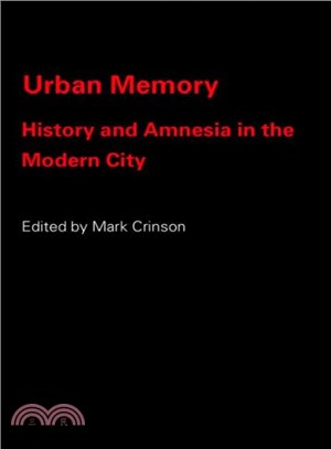 Urban Memory ─ History And Amnesia In The Modern City