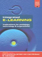Integrated E-Learning: Implications for Pedagogy, Technology and Organization
