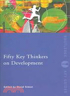 Fifty Key Thinkers on Development