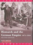 Bismarck And the German Empire, 1871-1918