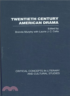 Twentieth Century American Drama ― Critical Concepts in Literary And Cultural Studies