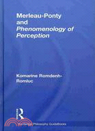 Routledge Philosophy Guidebook to Merleau-Ponty and Phenomenology of Perception