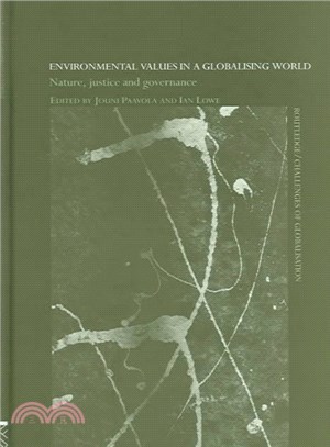 Environmental Values In A Globalizing World ― Nature, Justice And Governance