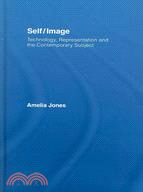 Self/Image: Technology, Representation, And the Contemporary Subject