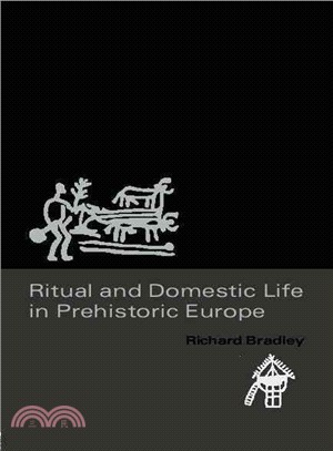 Ritual and Domestic Life in Prehistoric Europe