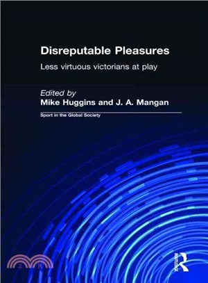 Disreputable Pleasures ─ Less Virtuous Victorians At Play