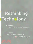 Rethinking Technology ─ A Reader in Architectural Theory