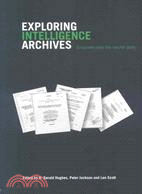 Exploring Intelligence Archives ─ Enquires Into The Secret State