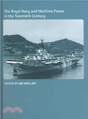 The Royal Navy And Maritime Power In The Twentieth Century