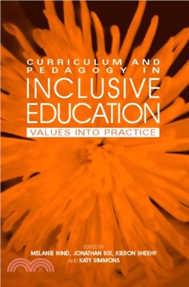 Curriculum and Pedagogy in Inclusive Education：Values into practice