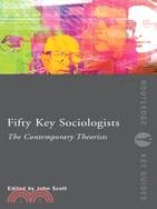 Fifty Key Sociologists ─ The Contemporary Theorists