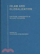 Islam And Globalization: Critical Concepts in Islamic Studies