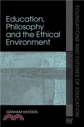 Education, Philosophy and the Ethical Environment