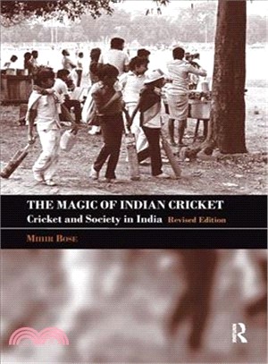 The Magic of Indian Cricket ― Cricket And Society in India