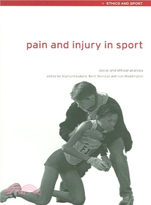 Pain And Injury in Sport ― Social And Ethical Analysis