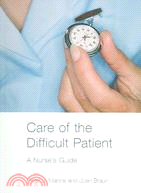 Care of the Difficult Patient: A Nurse's Guide