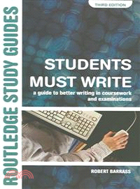 Students Must Write ─ A Guide To Better Writing In Coursework And Examinations
