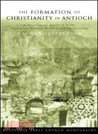 The Formation Of Christianity In Antioch: A Social-scientific Approach To The Separation Between Judaism And Christianity