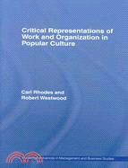 Critical Representations of Work And Organization in Popular Culture