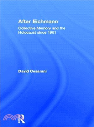 After Eichmann ― Collective Memory And Holocaust Since 1961