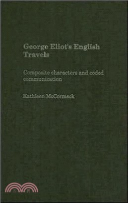 George Eliot's English Travels：Composite Characters and Coded Communications