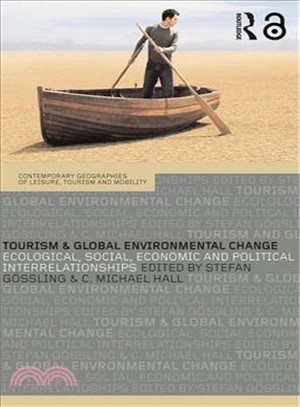 Tourism And Global Environmental Change ─ Ecological, Social, Economic And Political Interrelationships