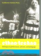 Ethno-techno: Writings On Performance, Activism And Pedagogy