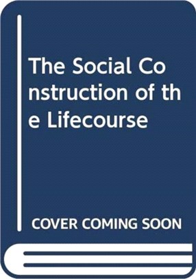 The Social Construction of Life Course