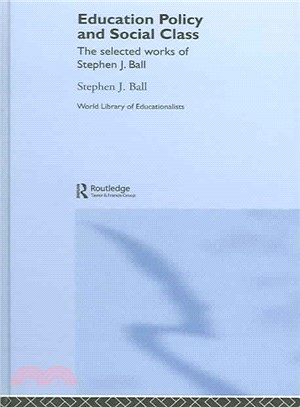 Education Policy And Social Class ― The Selected Works Of Stephen J. Ball