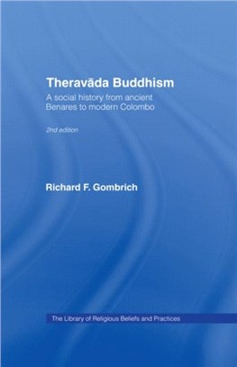 Theravada Buddhism：A Social History from Ancient Benares to Modern Colombo