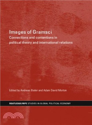 Images of Gramsci ― Connections and Contentions in Political Theory and International Relations