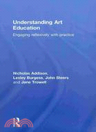 Understanding Art Education: Engaging Reflexively with Practice