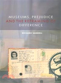 Museums, Prejudice And The Reframing Of Difference