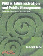 Public Administration And Public Management: The Principal-agent Perspective