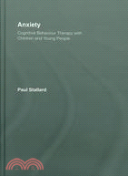 Anxiety: Cognitive Behaviour Therapy With Children and Young People