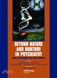 Beyond Nature and Nurture in Psychiatry：Genes, Environment and their Interplay