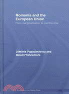 Romania And the European Union: From Marginalization to Membership